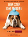 Love Is the Best Medicine (MP3): What Two Dogs Taught One Veterinarian about Hope, Humility, and Everyday Miracles